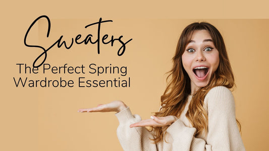 Why Sweaters Are the Perfect Spring Wardrobe Essential